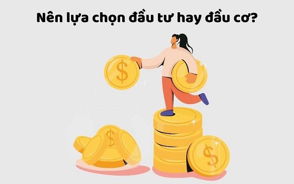 Nên chọn đầu tư hay đầu cơ