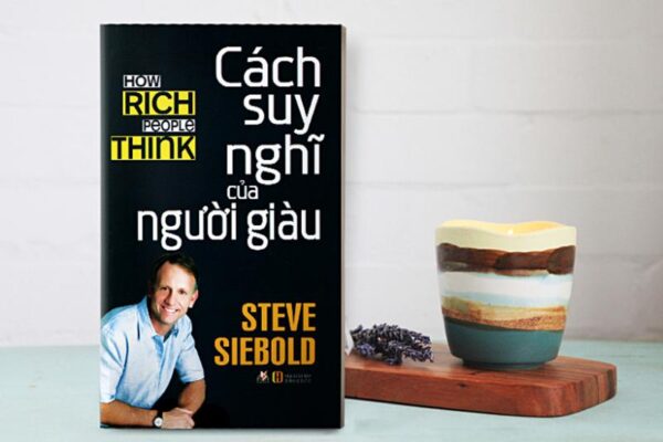 Suy Nghĩ Của Người Giàu của tác giả Steve Siebold