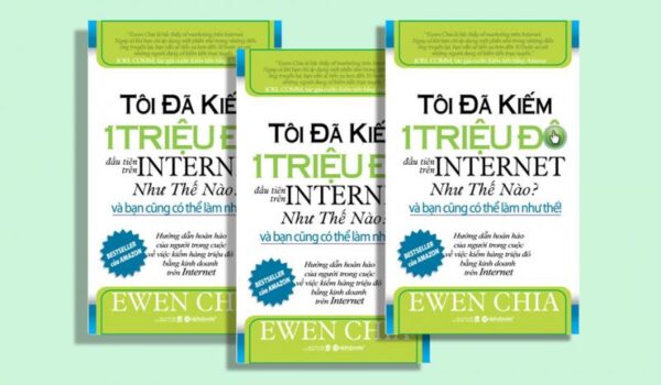 sách Tôi Đã Kiếm 1 Triệu Đô Đầu Tiên Trên Internet Như Thế Nào Và Bạn Cũng Có Thể Làm Như Thế của tác giả Ewen Chia 