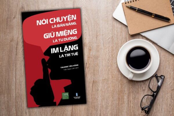 sách Nói chuyện là bản năng, giữ miệng là tu dưỡng, im lặng là trí tuệ của tác giả Trương Tiếu Hằng