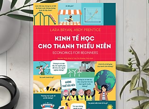 Kinh Tế Học Cho Thanh Thiếu Niên - Economics For Beginners