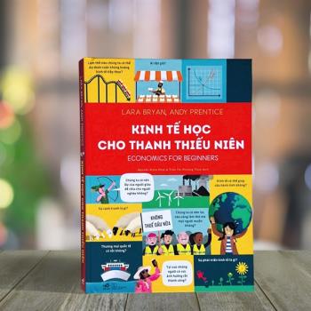 Kinh Tế Học Cho Thanh Thiếu Niên - Economics For Beginners